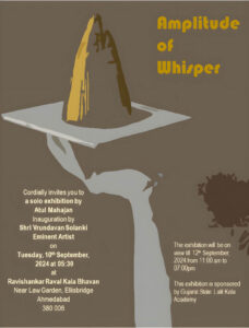 Amplitude of Whisper - A solo exhibition by Atul Mahajan